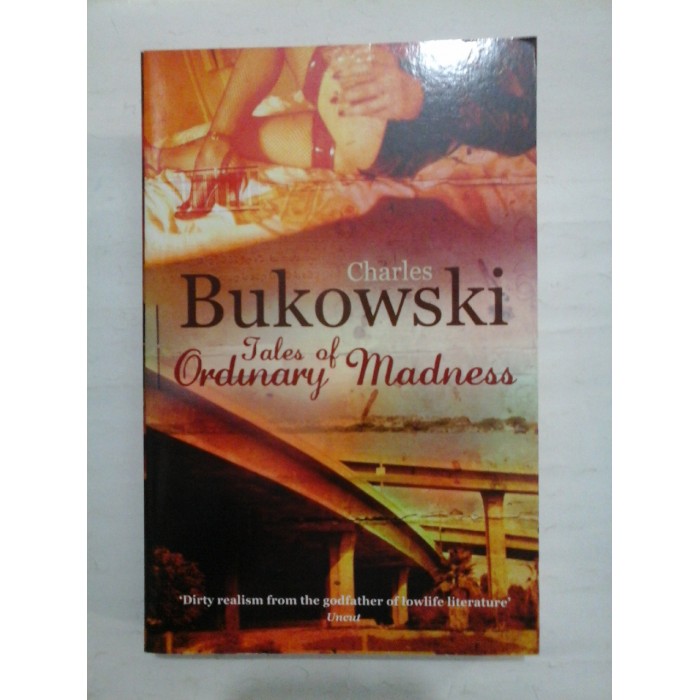 TALES OF ORDINARY MADNESS - Charles BUKOWSKI TALES OF ORDINARY MADNESS - Charles BUKOWSKI
